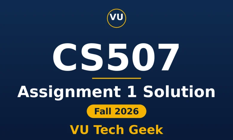 CS507 Assignment 1 Solution Fall 2026