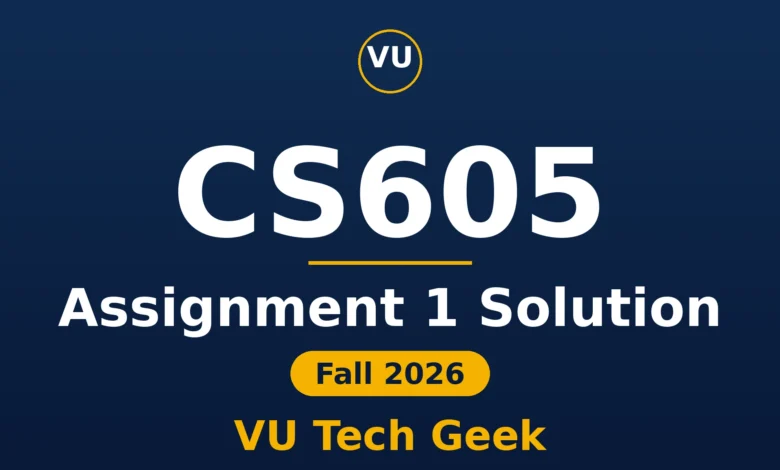 CS605 Assignment 1 Solution Fall 2026